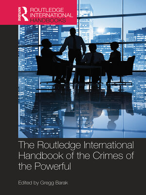 cover image of The Routledge International Handbook of the Crimes of the Powerful